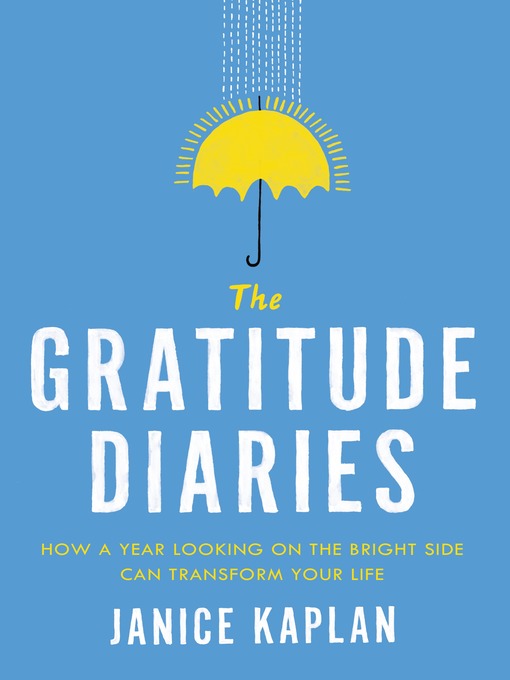 Title details for The Gratitude Diaries by Janice Kaplan - Available